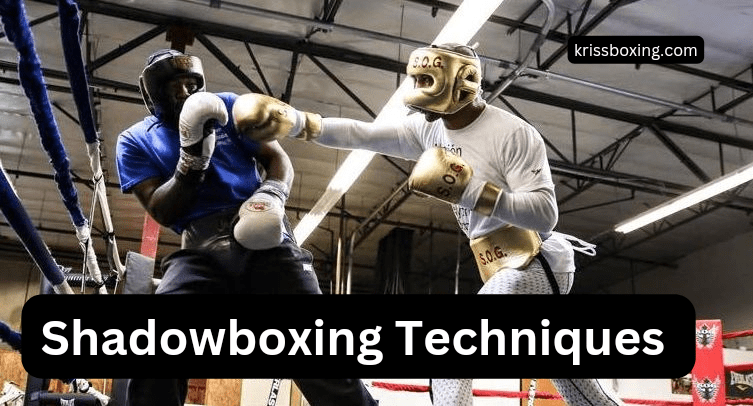 Top 10 Best Shadowboxing Techniques for Fight Preparation in Boxing