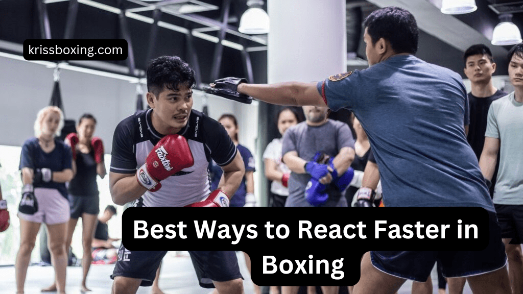 5 Best Ways to React Faster in Boxing