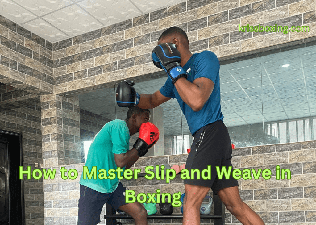 How to Master Slip and Weave in Boxing