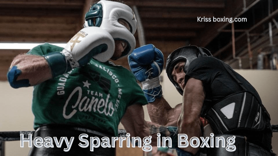 Heavy Sparring in Boxing: Benefits and Risks Explained