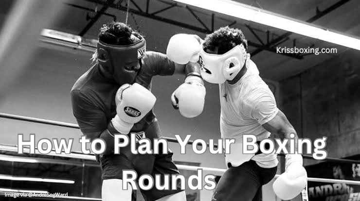 In-Ring Strategy: How to Plan Your Boxing Rounds