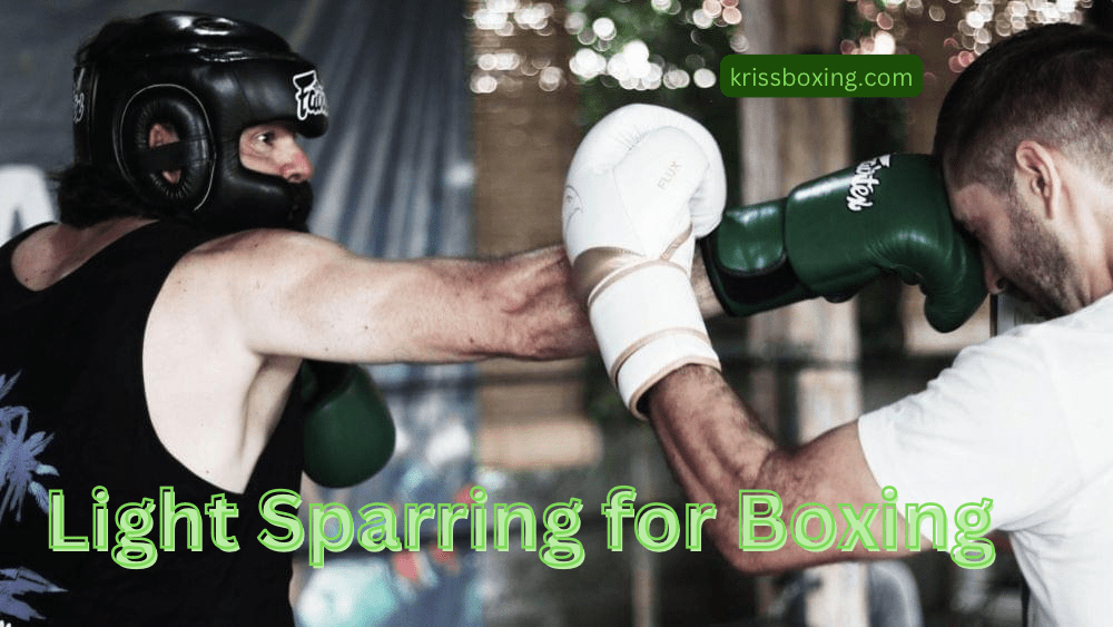 Light Sparring for Boxing: When and How to Use It