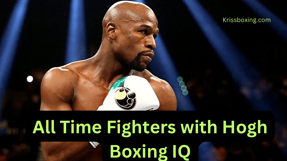 List of Top 20 All-Time Fighters with High Boxing IQ