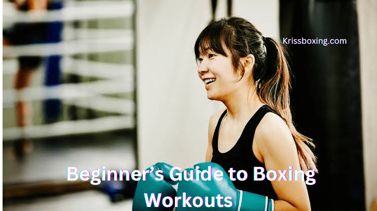 Beginner’s Guide to Boxing Workouts: Tips to Start