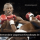 10 Most Memorable Uppercut Knockouts in Boxing History.