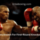 Top 10 Famous Fighters Known For First-Round Knockouts