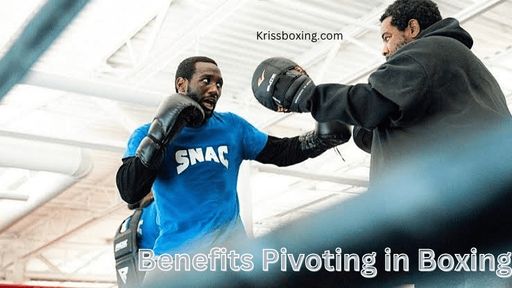 Understanding Benefits Pivoting in Boxing