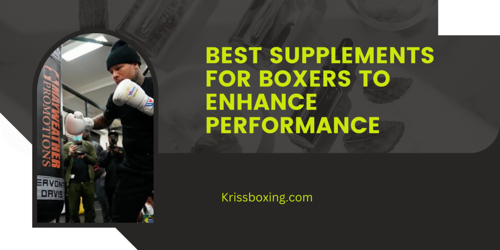 Top 7 Best Supplements for Boxers to Enhance Performance